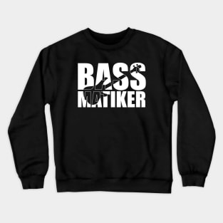 BASSMATIKER funny bassist gift Crewneck Sweatshirt